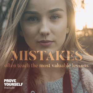 Prove Yourself Institute Quotable: mistakes can become valuable lessons.