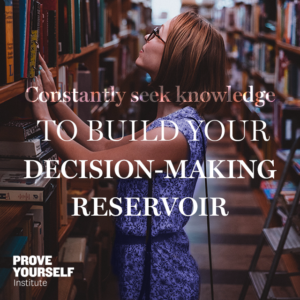 Prove Yourself Quotable: constantly seek knowledge.