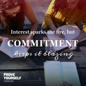 Prove Yourself Quotable: commitment is king.