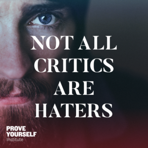 Prove Yourself Quotable: not all critics are haters.